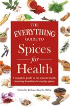 The Everything Guide to Spices for Health
