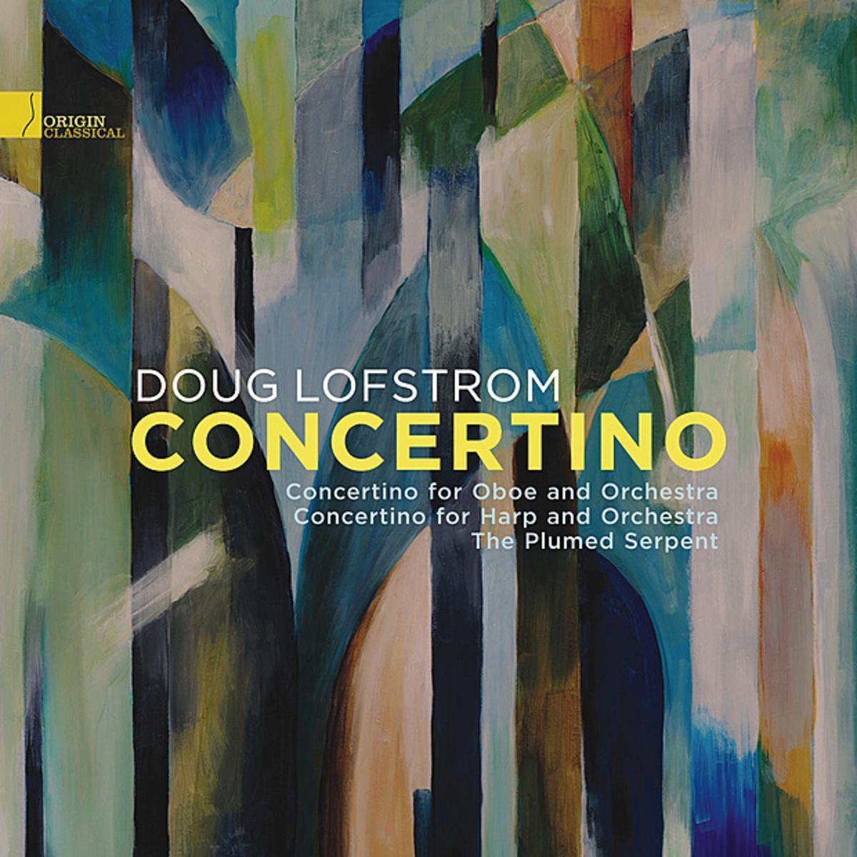 Concertino: The Music Of Doug Lofst