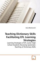 Teaching Dictionary Skills Facilitating EFL Learning Strategies
