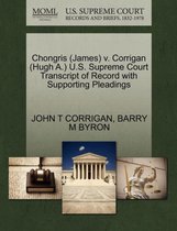 Chongris (James) V. Corrigan (Hugh A.) U.S. Supreme Court Transcript of Record with Supporting Pleadings