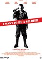 Speelfilm - I Want To Be A Soldier