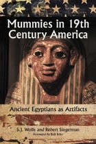 Mummies in Nineteenth Century America: Ancient Egyptians as Artifacts