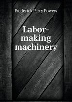 Labor-making machinery