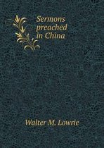 Sermons preached in China