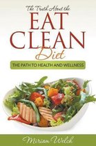 The Truth About the Eat Clean Diet
