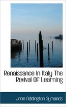 Renaissance in Italy the Revival of Learning