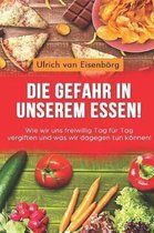 Die Gefahr in unserem Essen !