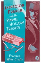 Inspector French 3 - Inspector French and the Starvel Hollow Tragedy (Inspector French, Book 3)