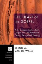 Princeton Theological Monograph Series 106 - The Heart of the Gospel