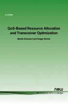 QoS-Based Resource Allocation and Transceiver Optimization