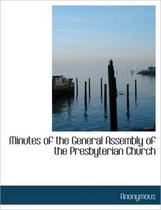 Minutes of the General Assembly of the Presbyterian Church