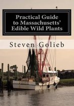 Practical Guide to Massachusetts' Edible Wild Plants