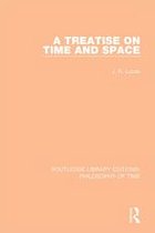 Routledge Library Editions: Philosophy of Time - A Treatise on Time and Space