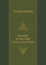 Lessons in Zoo Logy Common Animal Forms