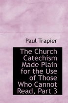 The Church Catechism Made Plain for the Use of Those Who Cannot Read, Part 3