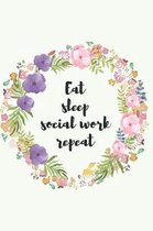 Eat sleep social work repeat