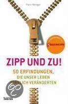 Zipp - und zu!