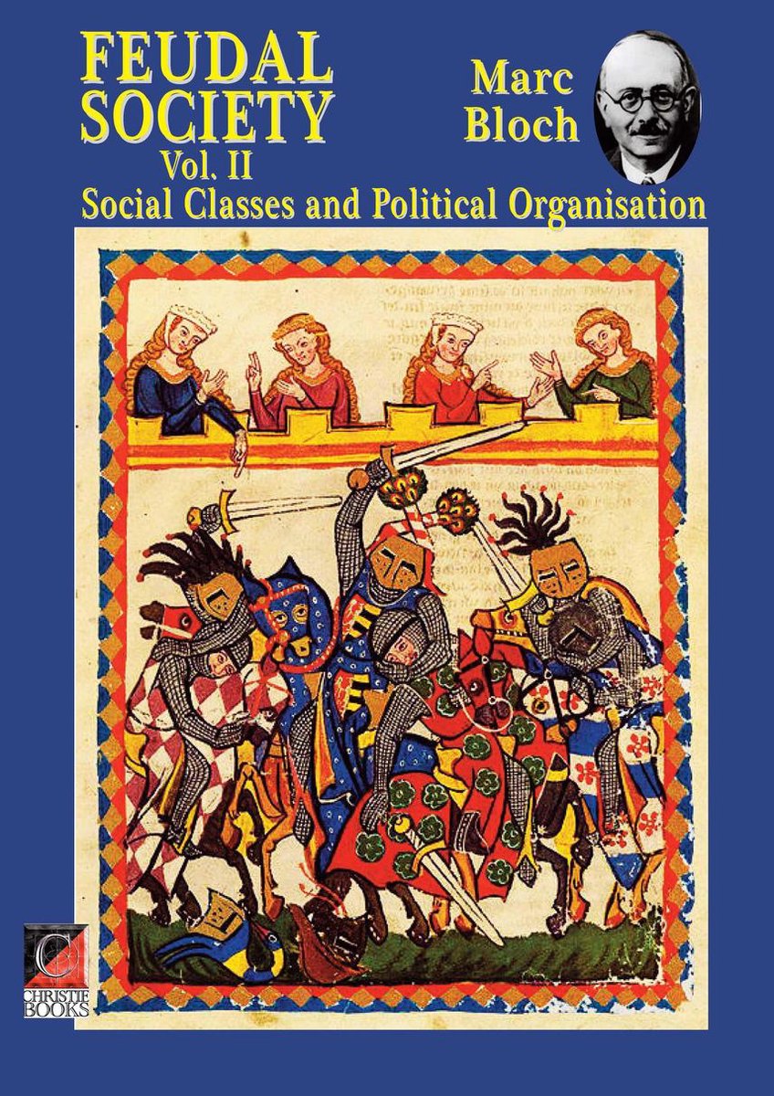 FEUDAL SOCIETY Vol. II - Marc Bloch