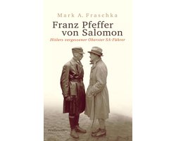 Franz Pfeffer von Salomon (ebook), Mark A. Fraschka | 9783835340077 |  Boeken | bol.com