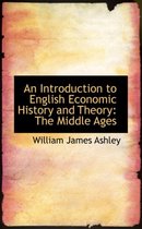 An Introduction to English Economic History and Theory