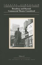 Theatre Symposium, Vol. 22: Broadway and Beyond: Commercial Theatre Consideredvolume 22