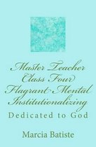 Master Teacher Class Four Flagrant Mental Institutionalizing