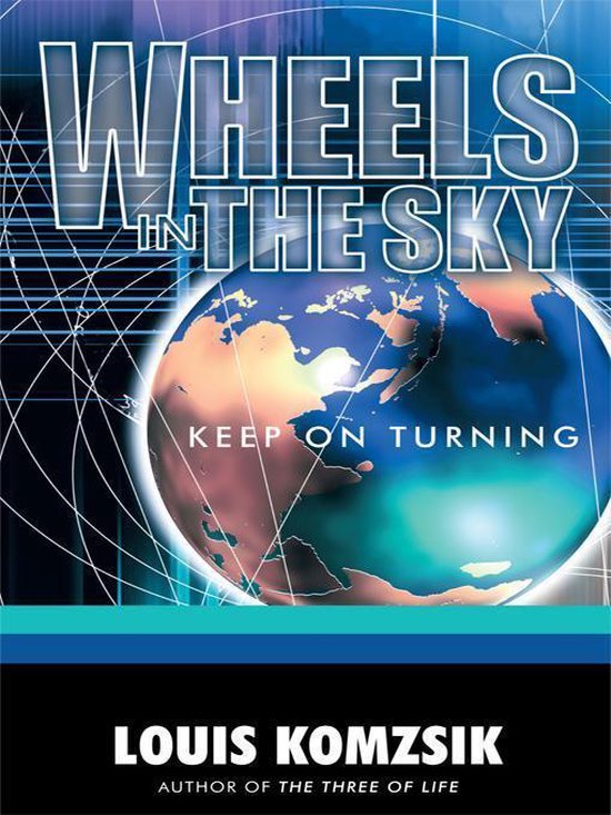 Wheels in the Sky Keep on Turning (ebook), Komzsik, Louis