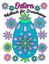 Ostern Malbuch F�r Erwachsene: Ostereier Und Blumen (German Edition)