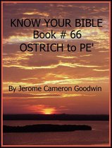 Know Your Bible 66 - OSTRICH to PE' - Book 66 - Know Your Bible