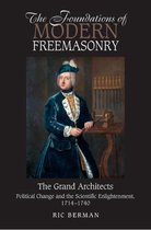 Foundations of Modern Freemasonry: The Grand Architects