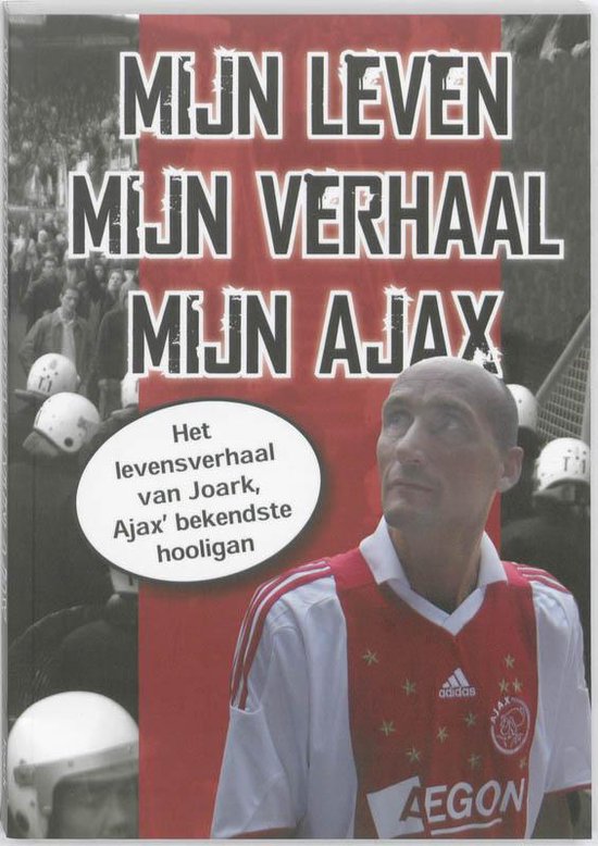 Cover van het boek 'Mijn leven, mijn verhaal, mijn Ajax' van M. Bax