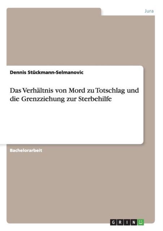 Das Verhältnis von Mord zu Totschlag und die Grenzziehung z ... - cover
