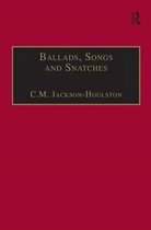 The Nineteenth Century Series- Ballads, Songs and Snatches