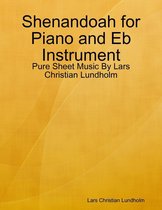 Shenandoah for Piano and Eb Instrument - Pure Sheet Music By Lars Christian Lundholm