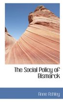 The Social Policy of Bismarck