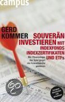 Souverän investieren mit Indexfonds, Indexzertifikaten und ETFs