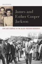 Civil Rights and the Struggle for Black Equality in the Twentieth Century- James and Esther Cooper Jackson