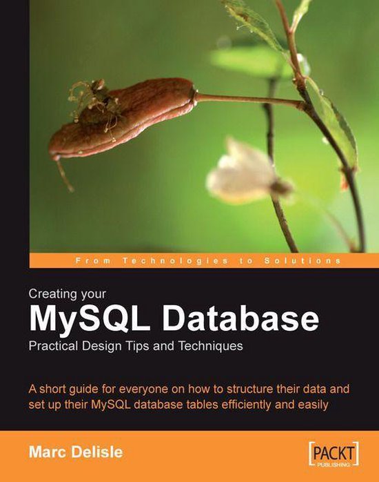 Creating your MySQL Database: Practical Design Tips and Techniques ...