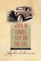 When in Doubt, Step on the Gas