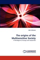 The origins of the Multisensitive Society