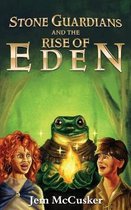 Stone Guardians- Stone Guardians and the Rise of Eden