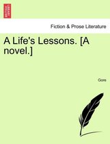 A Life's Lessons. [A Novel.]
