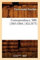 Sciences Sociales- Correspondance. XIII. [1863-1864.] (�d.1875)