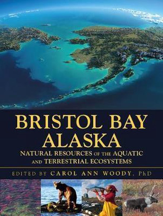 Bristol Bay Alaska 9781604271034 Carol A Woody Boeken