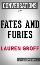 Conversations on Fates and Furies By Lauren Groff Conversation Starters