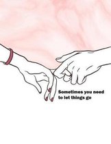 Sometimes You Need to Let Things Go