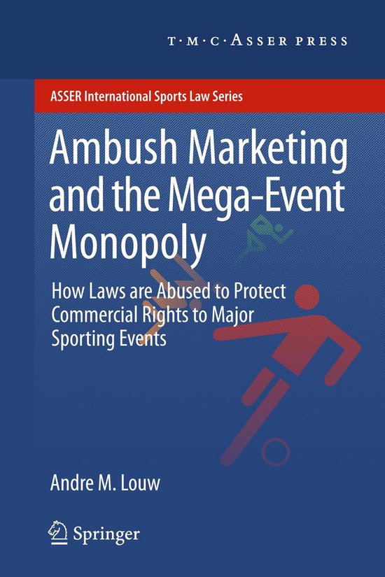 ASSER International Sports Law Series - Ambush Marketing & the Mega-Event Monopoly