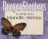 PrayerStarters - PrayerStarters to Help You Handle Stress