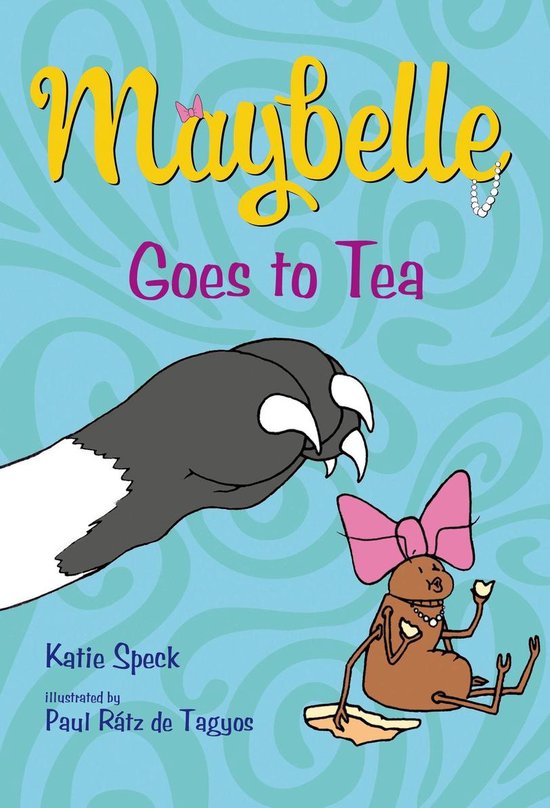 Maybelle Maybelle Goes to Tea (ebook), Katie Speck 9781250114631