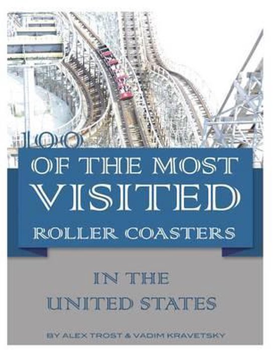 100 of the Most Visited Roller Coasters In the United States, Vadim